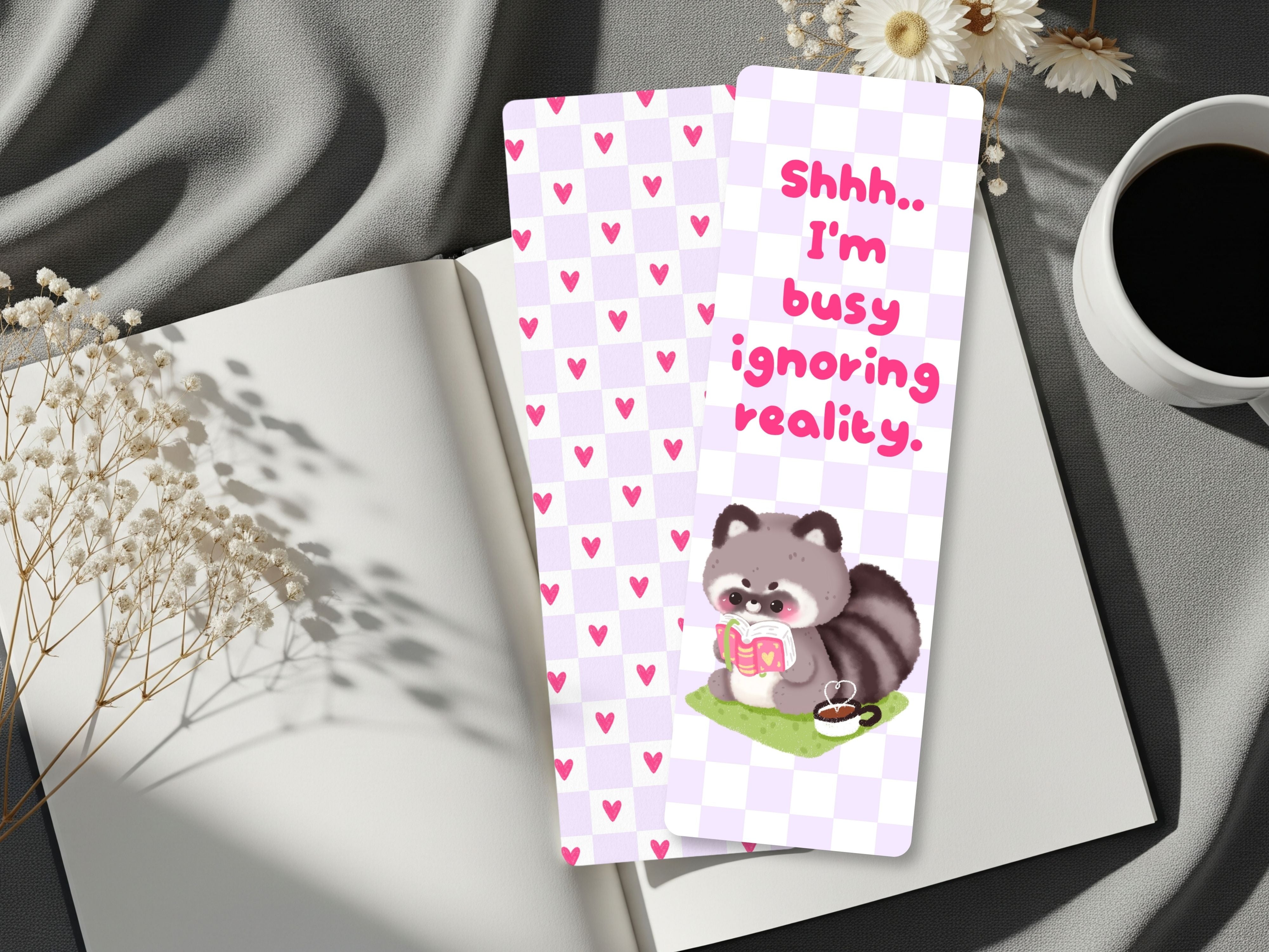 Ignoring Reality Cute Raccoon Bookmark | Funny Relatable Bookworm Gift