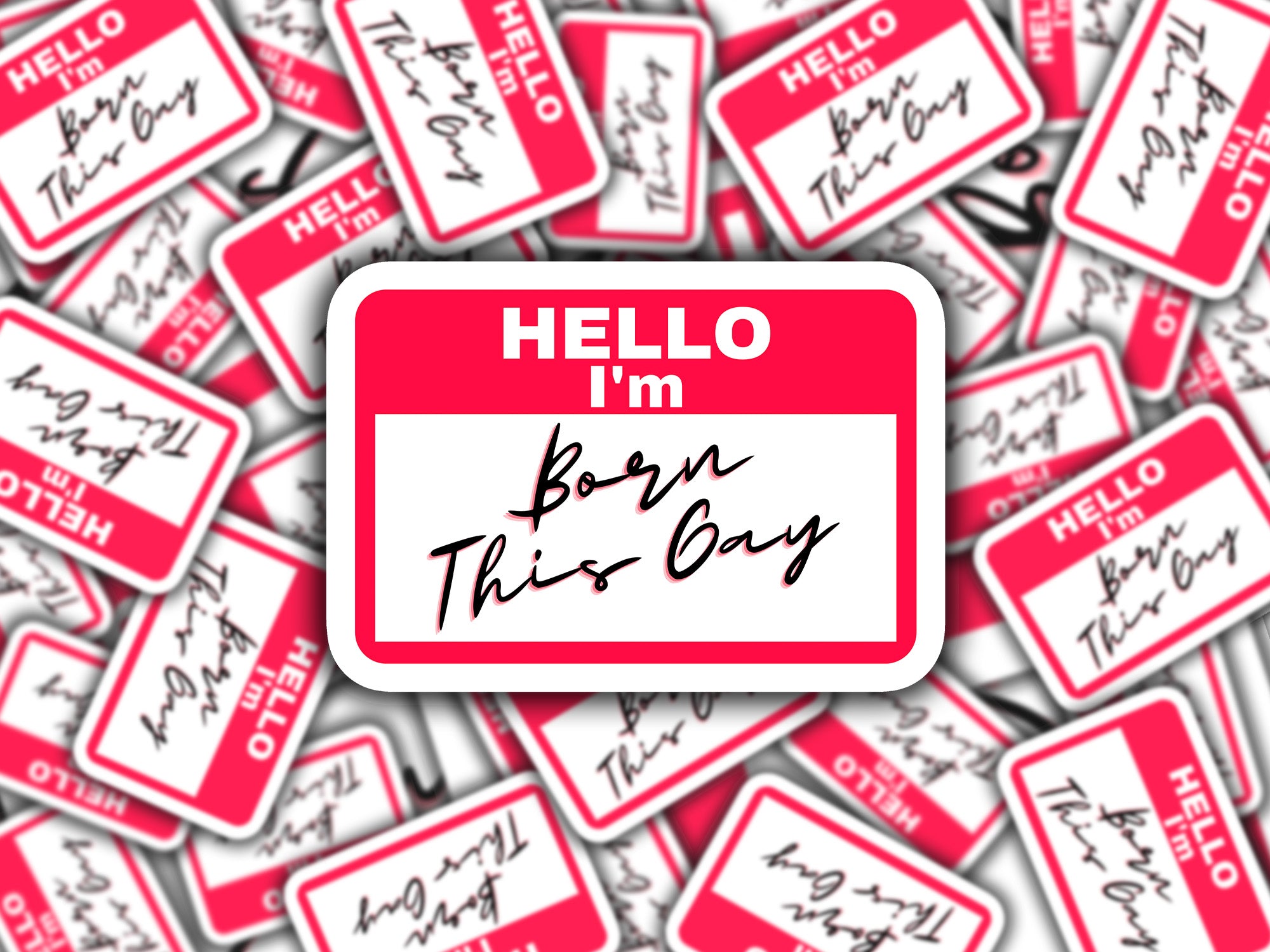 Hello I'm Born This Gay Name Tag Sticker
