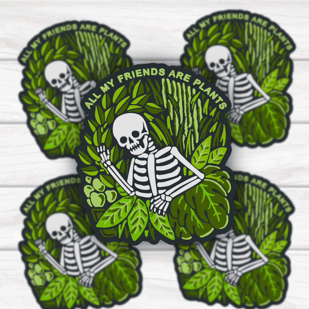 All My Friends Are Plants Skeleton Sticker with bold, clean design for customization