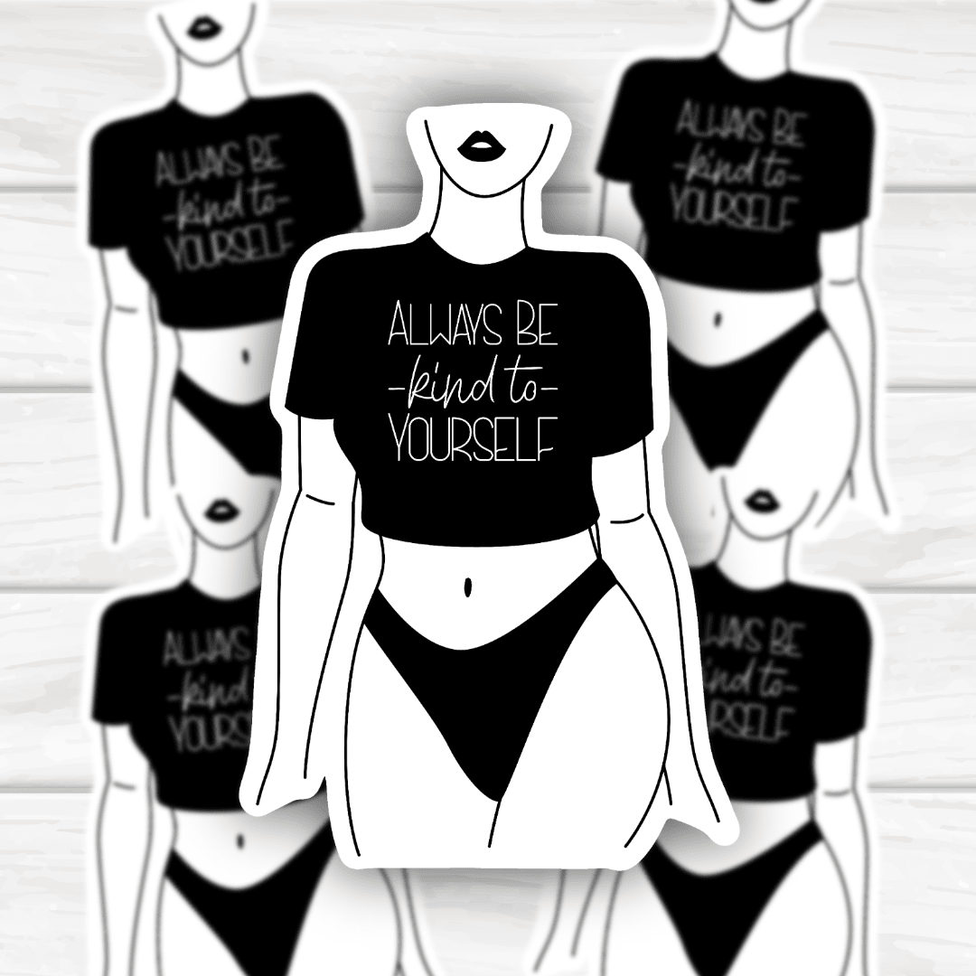 Always Be Kind To Yourself sticker with bold, clean design for personal customization