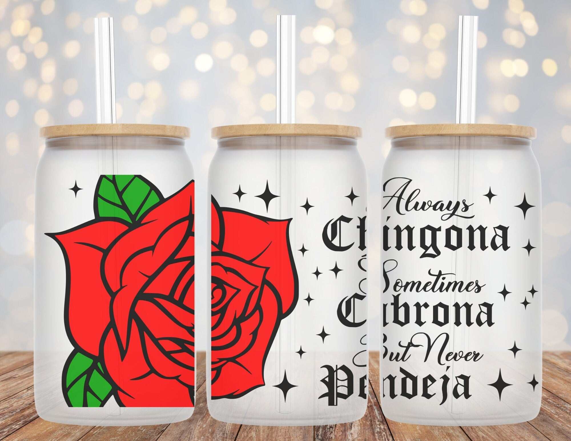 Libby Glass Beer Can Cup 16oz with Always Chingona Sometimes Cabrona But Never Pendeja design and bamboo lid options