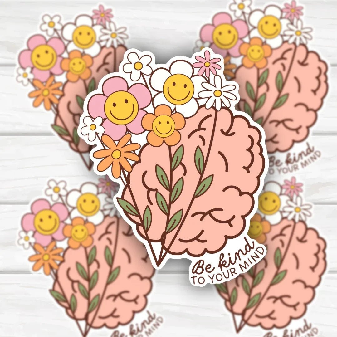 Be Kind To Your Mind sticker with cute smiley face and flowers promoting mental health