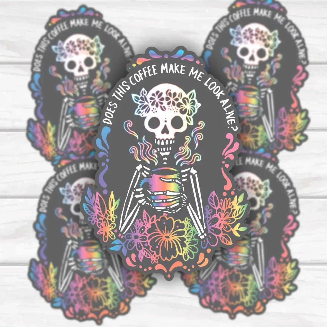 Multicolor skeleton sticker with "Does This Coffee Make Me Look Alive" text design