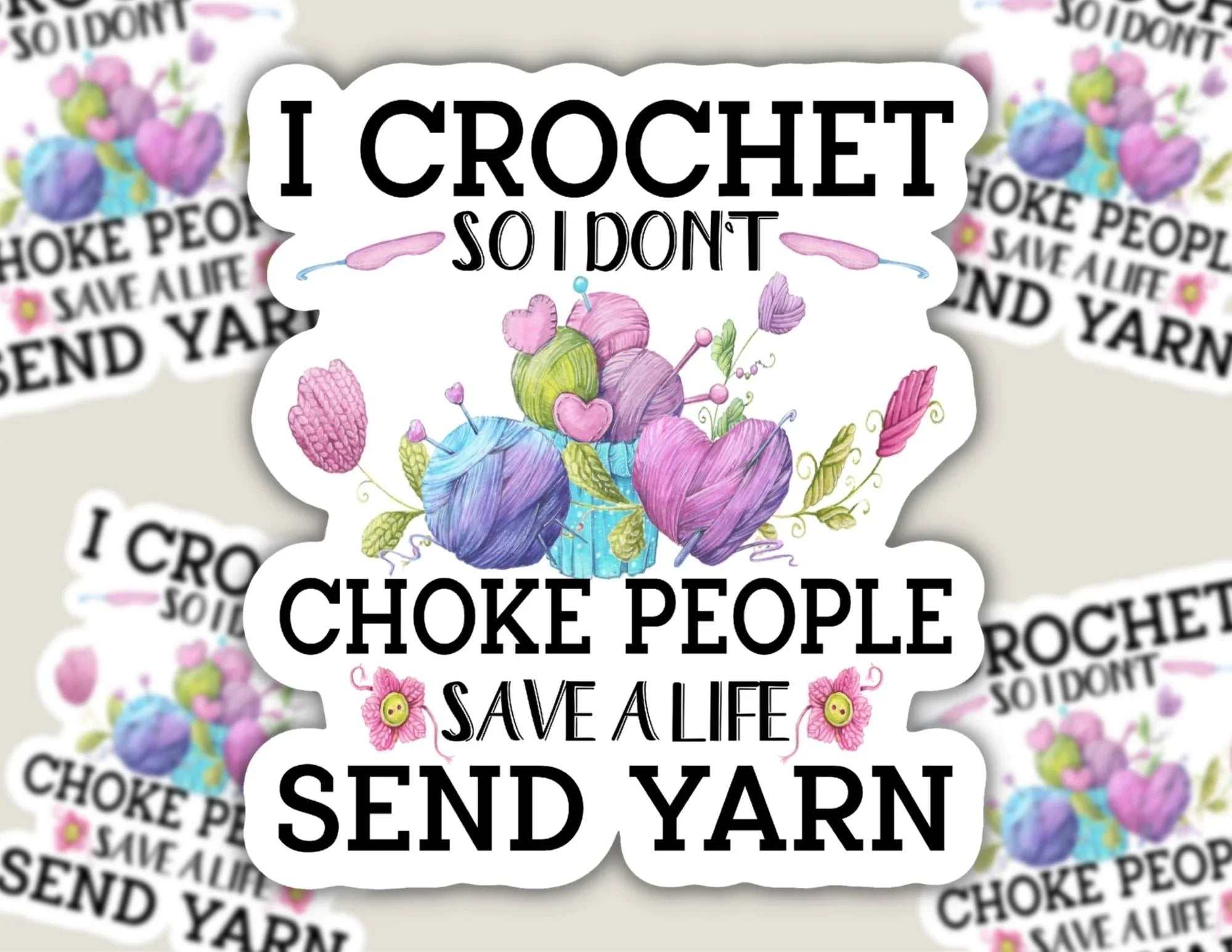 Crochet So I Don't Choke People vinyl sticker with bold text and yarn design