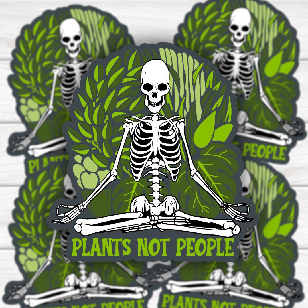 Plants Not People | Zen Skeleton and House Plants | Funny Cheeky Durable Sticker | Multiple Sizes