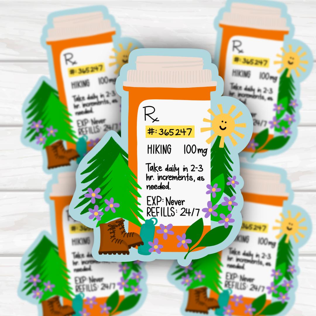 Prescription For Hiking | Mental Health Awareness | End The Stigma | Funny Cheeky Durable Sticker | Multiple Sizes