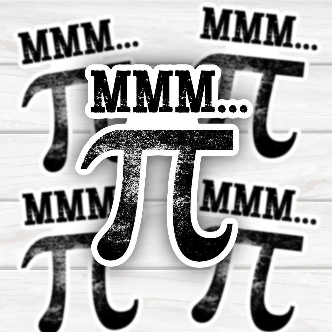 Mmmm Pie Math Humor | Nerd Jokes | Funny Cheeky Durable Sticker | Multiple Sizes