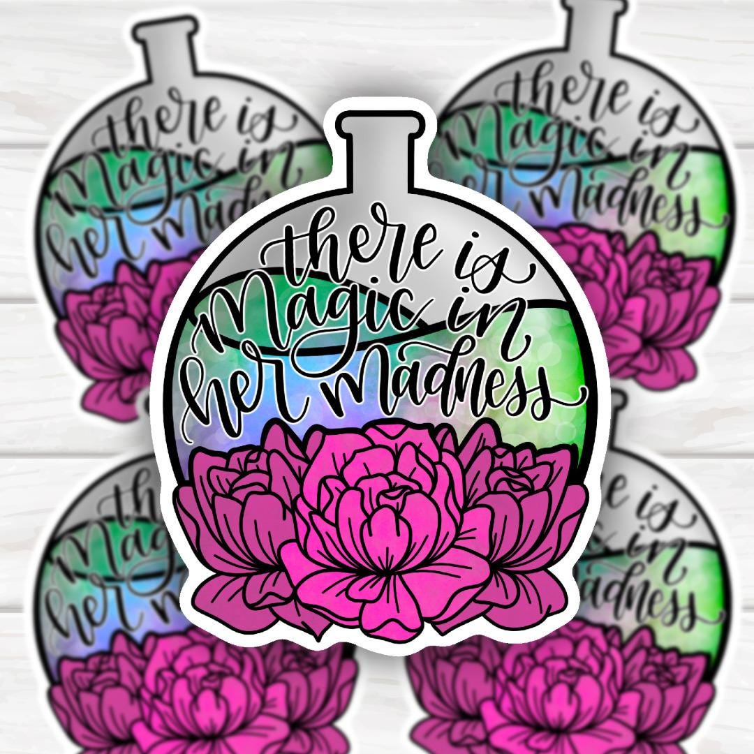 Magic In Her Madness | Mental Health Awareness | Funny Cheeky Durable Sticker | Multiple Sizes