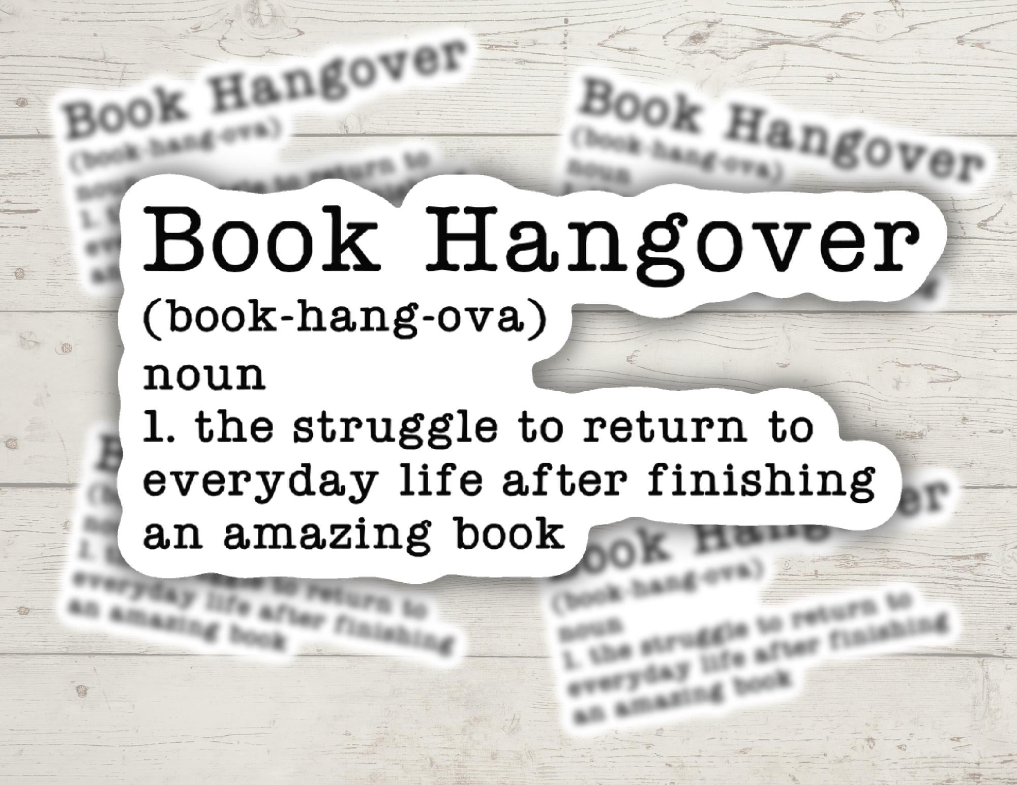 Book Hangover Definition Reading Lover | Funny Cheeky Durable Sticker | Multiple Sizes