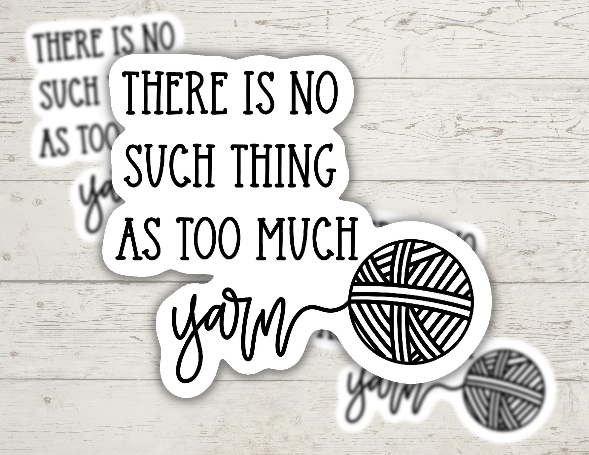 Yarn Lover Sticker | Knitting Crochet Crafts | Funny Vinyl Decal (Multiple Sizes)
