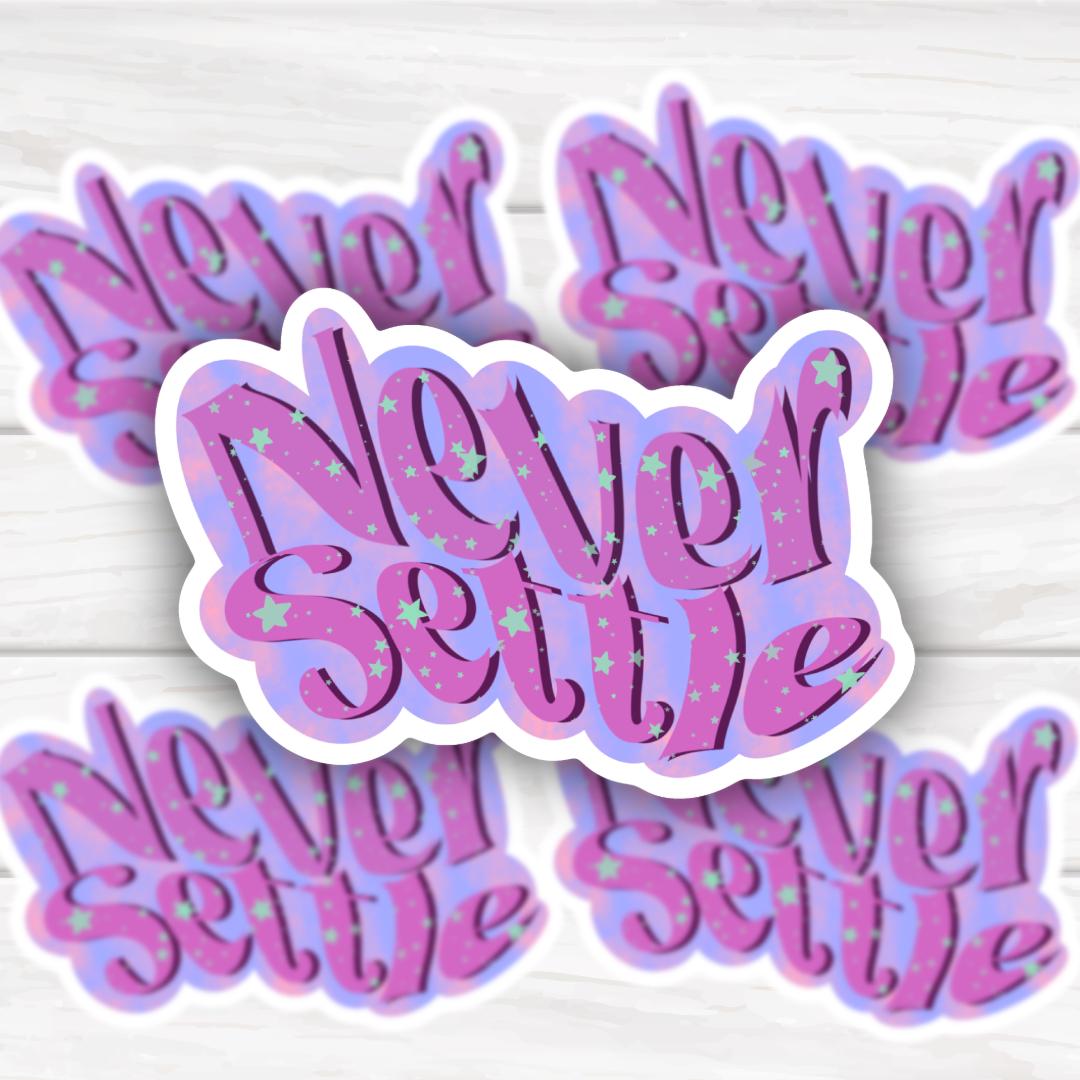 Never Settle With Stars | Funny Cheeky Durable Sticker | Multiple Sizes
