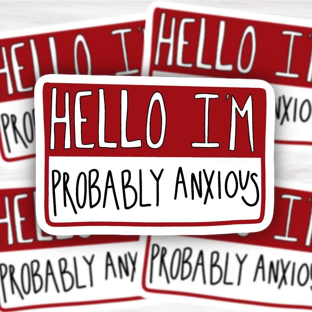 Probably Anxious – Name Tag Sticker | Mental Health Humor Decal
