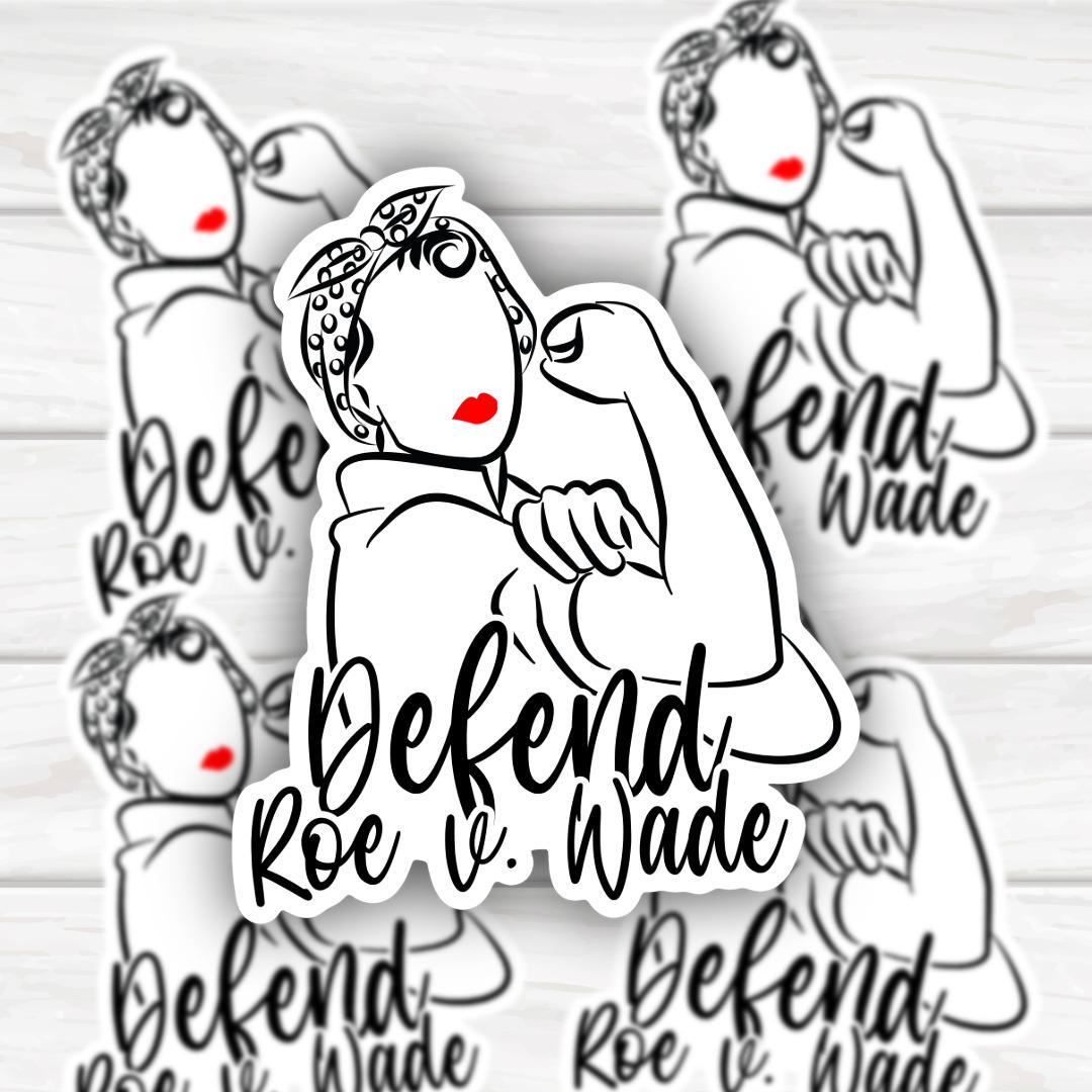 Rosie Inspired Protect Roe v Wade | Women's Rights | Funny Cheeky Durable Sticker | Multiple Sizes