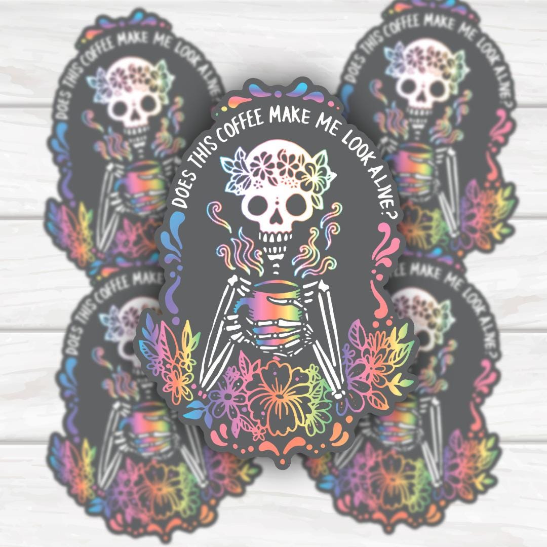 Skeleton Coffee Sticker | Funny Quote, Glossy Vinyl Decal (Multiple Sizes)