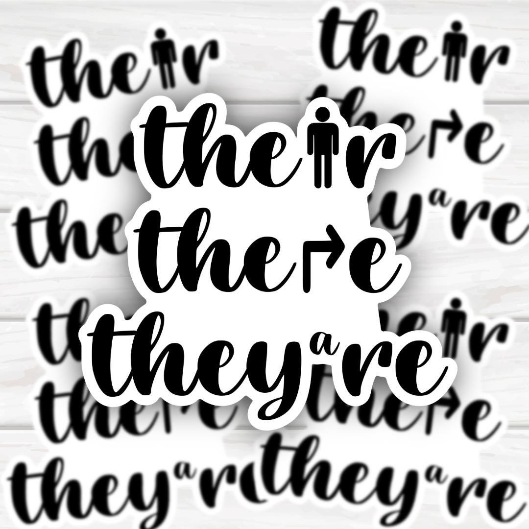 Proper Use Of Their There They're | Funny Cheeky Durable Sticker | Multiple Sizes