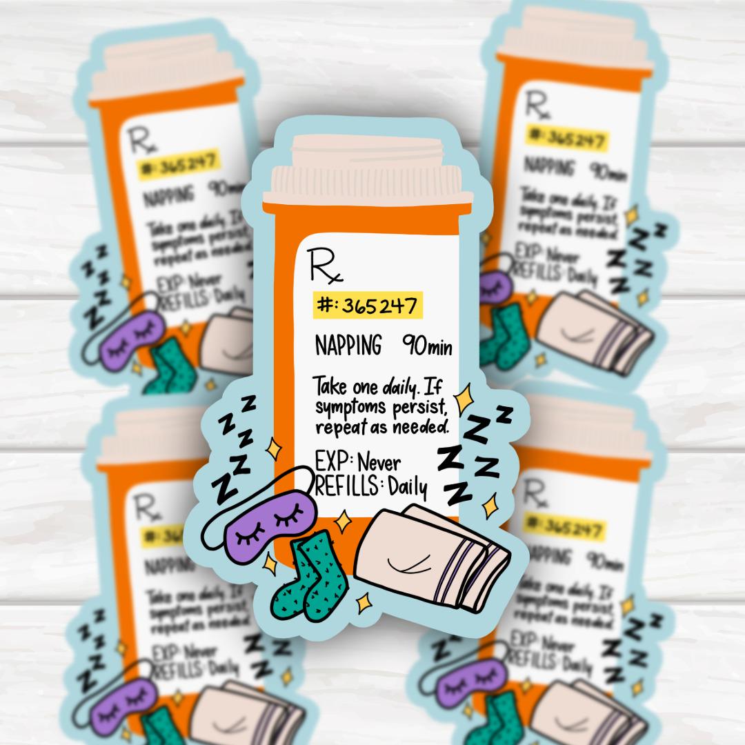 Prescription for Napping | Mental Health Awareness | End The Stigma | Funny Cheeky Durable Sticker | Multiple Sizes