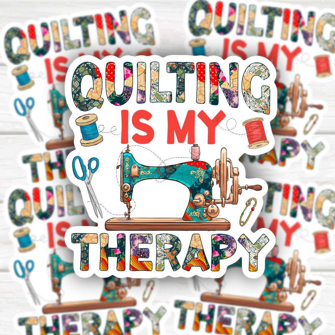 Quilting Is My Therapy Sticker | Sewing Machine, Craft Lover Gift (Multiple Sizes)