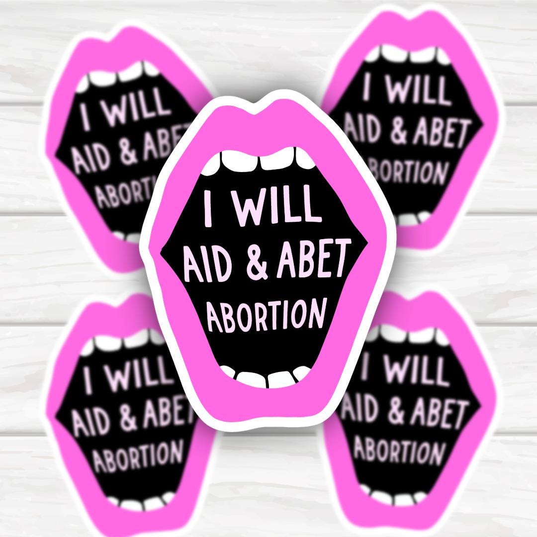 Roe v Wade I will Aid and Abet Abortion | Mouth Yelling | Funny Cheeky Durable Sticker | Multiple Sizes