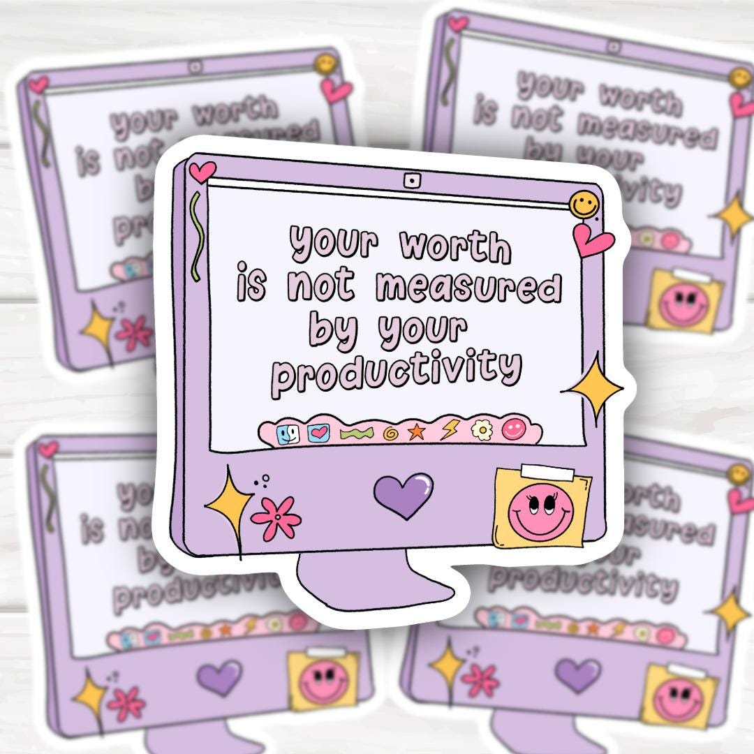 Mental Health Sticker | Your Worth Not Measured By Productivity (Glossy Vinyl)