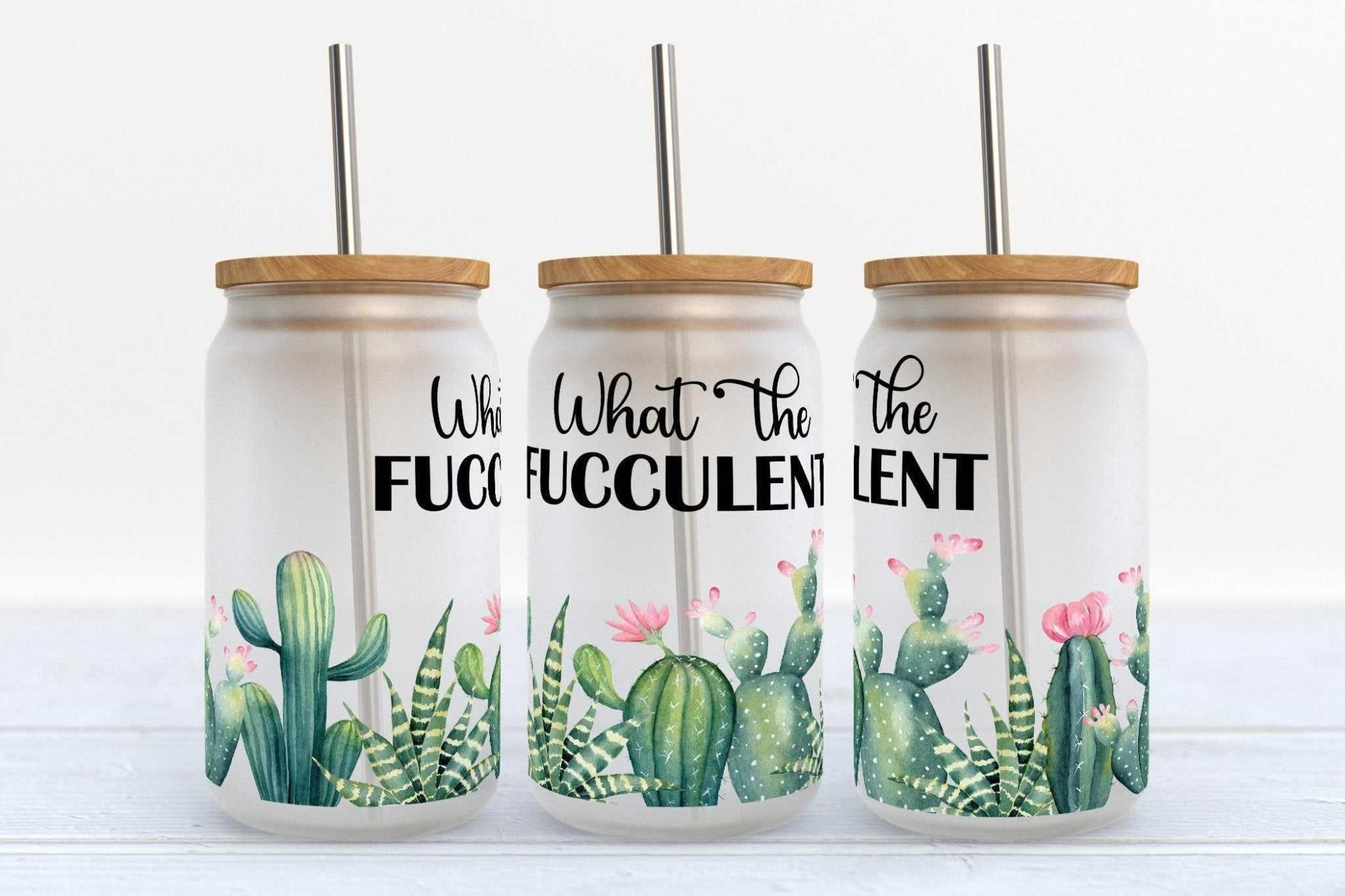 What The Fucculent Succulent Libby 16oz glass beer can cup with straw and bamboo lid options
