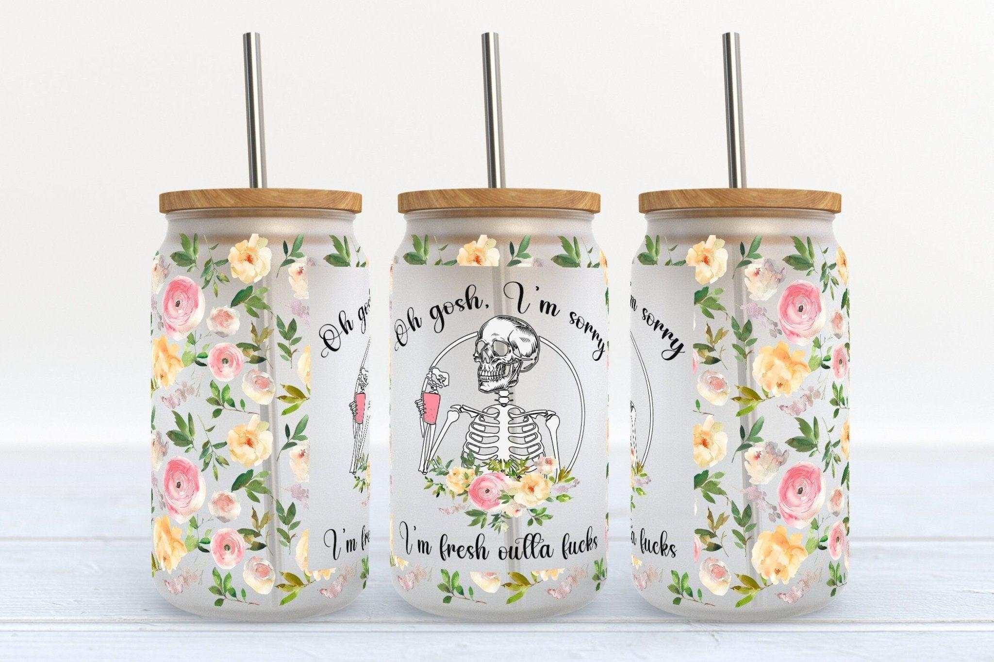Sorry Fresh Out Of Fucks skeleton with flowers design on 16oz Libby glass beer can cup with straw