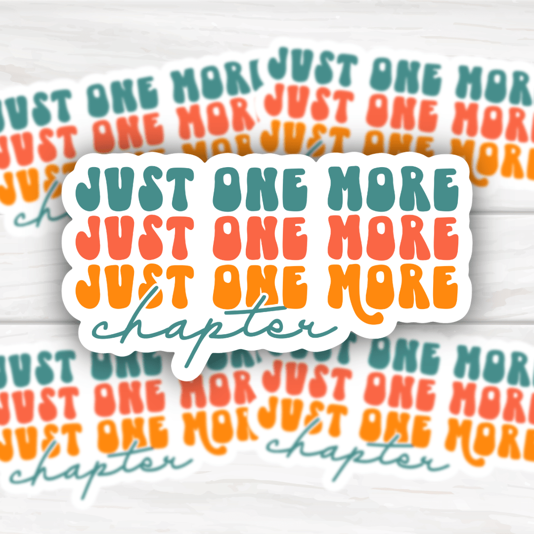 Just One More Chapter book lover sticker with bold, durable design