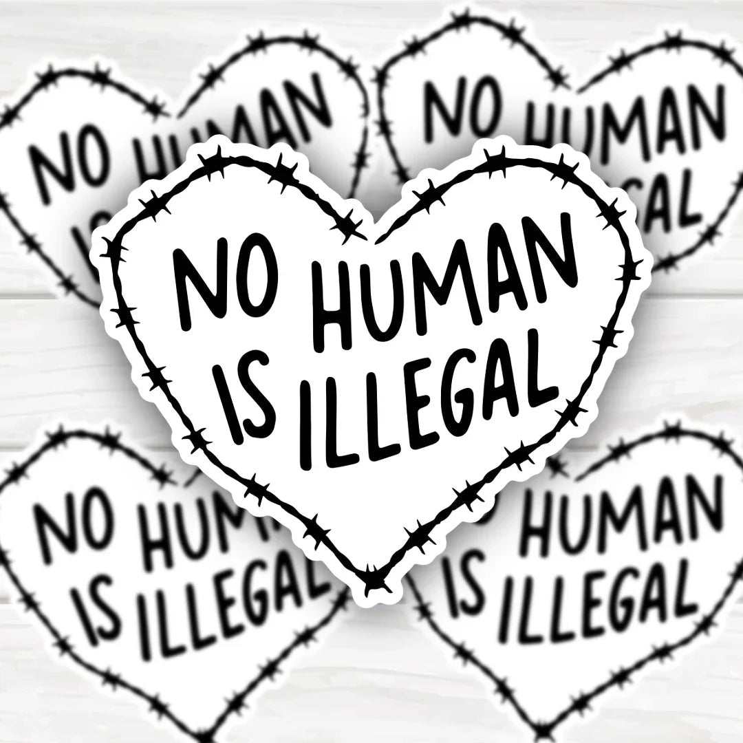 No Human Is Illegal barbed wire heart sticker with bold, durable design