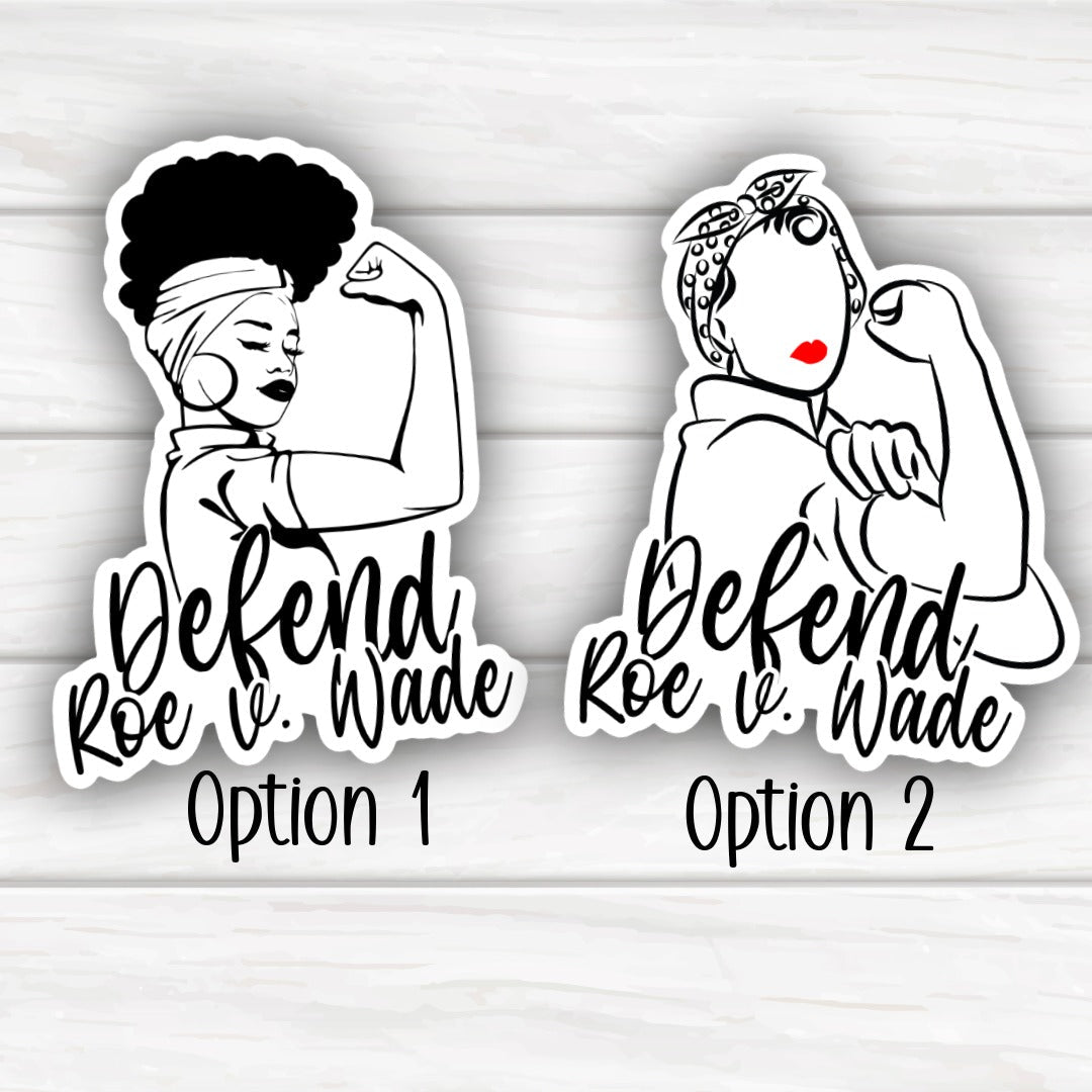 Pro Choice Defend Roe v Wade Rosie inspired sticker with bold, clean design for customizing items