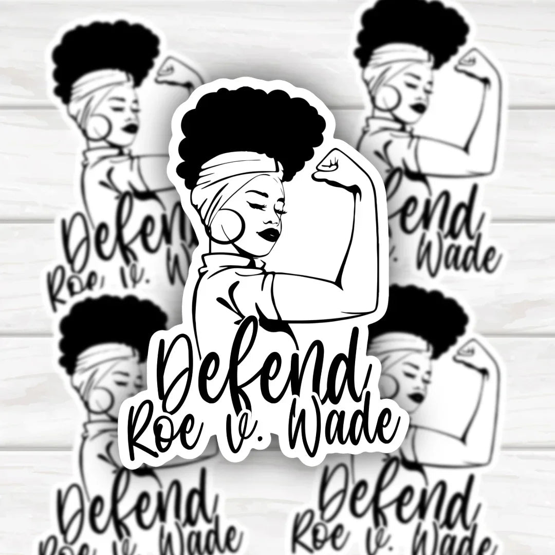 Pro Choice Defend Roe v Wade Rosie inspired sticker with bold design