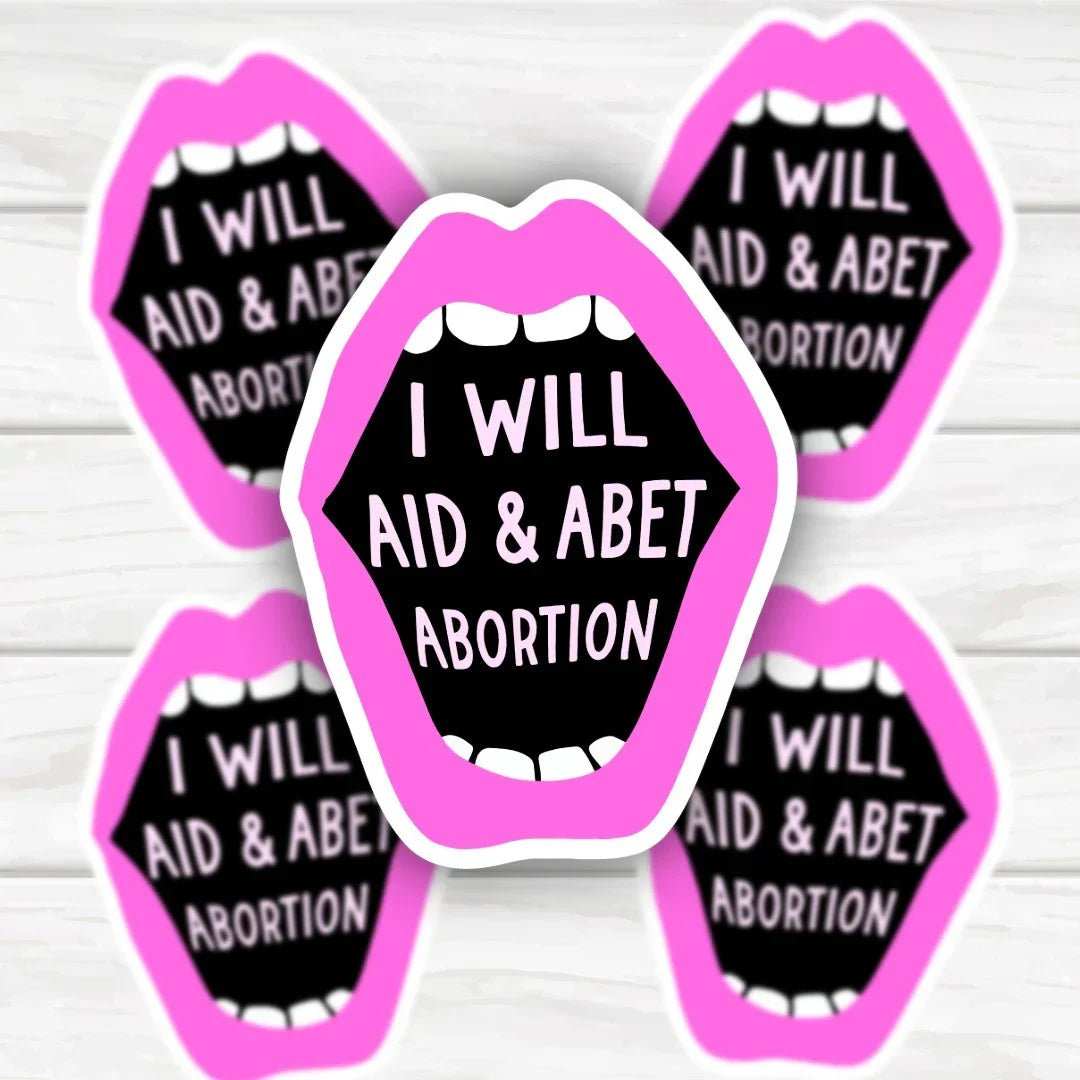 Pro Choice I Will Aid & Abet Abortion sticker with bold, clean design for customization