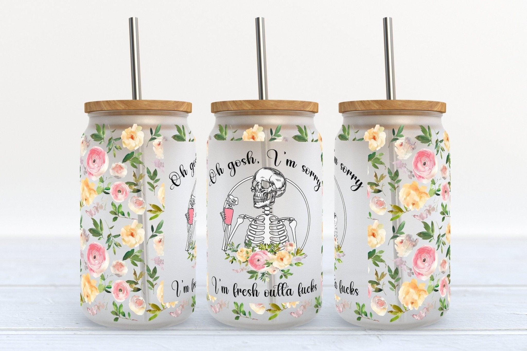 Sorry Fresh Out Of Fucks skeleton with flowers design on 16oz Libby glass beer can cup with straw