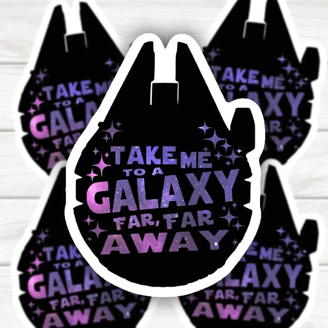 Take Me To A Galaxy Far Far Away Star Wars inspired sticker with bold, clean finish