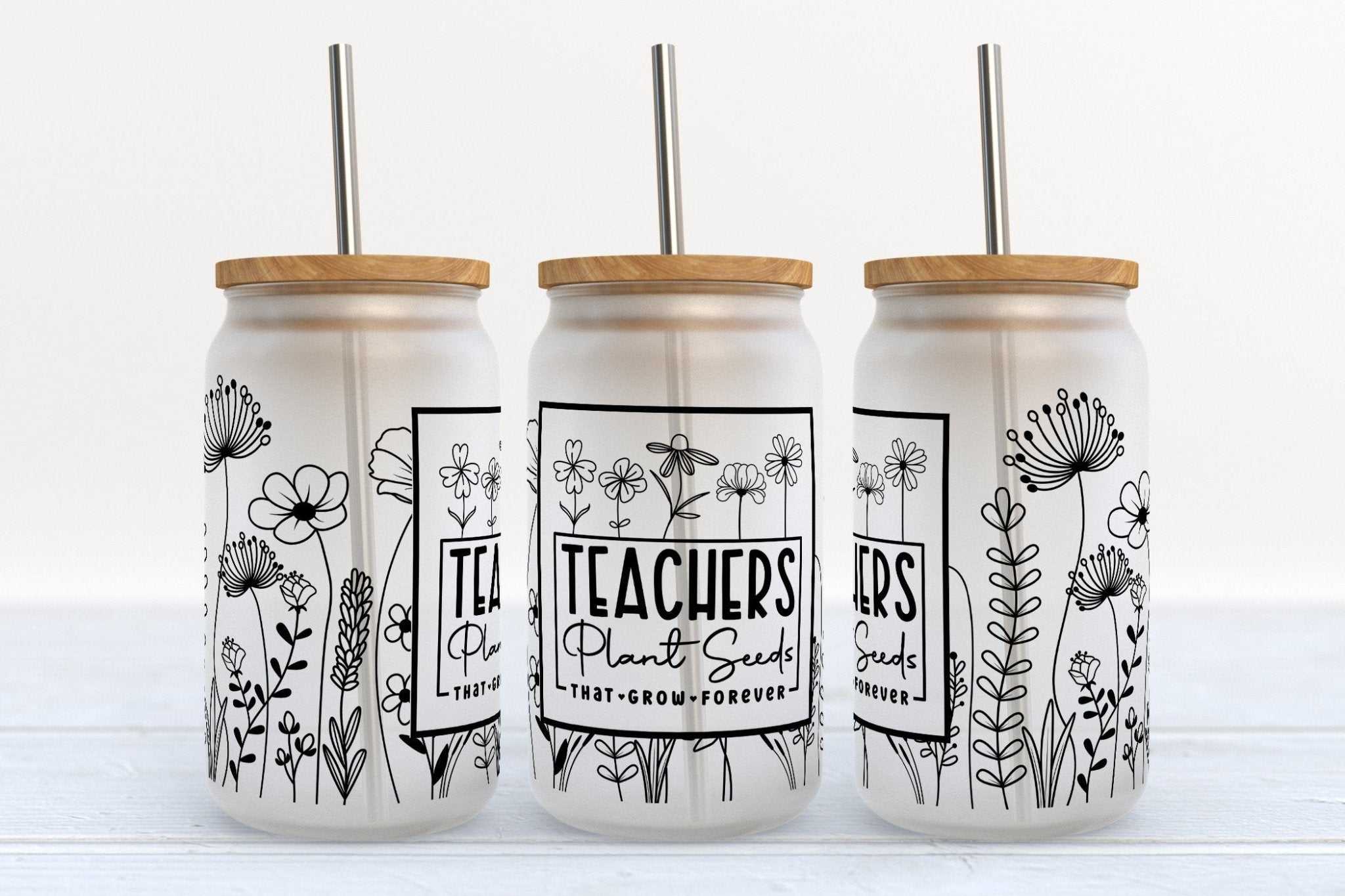 Libby Glass Beer Can cup 16oz with Teachers Plant Seeds That Grow Forever design and straw