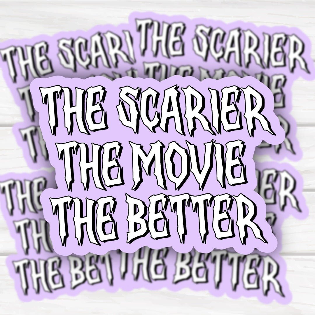 The Scarier The Movie The Better Horror Lover Sticker - HoneySkunk