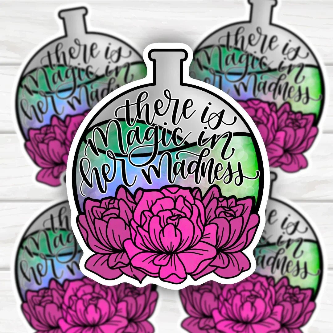 There Is Magic In Her Madness sticker with bold, durable design for customization