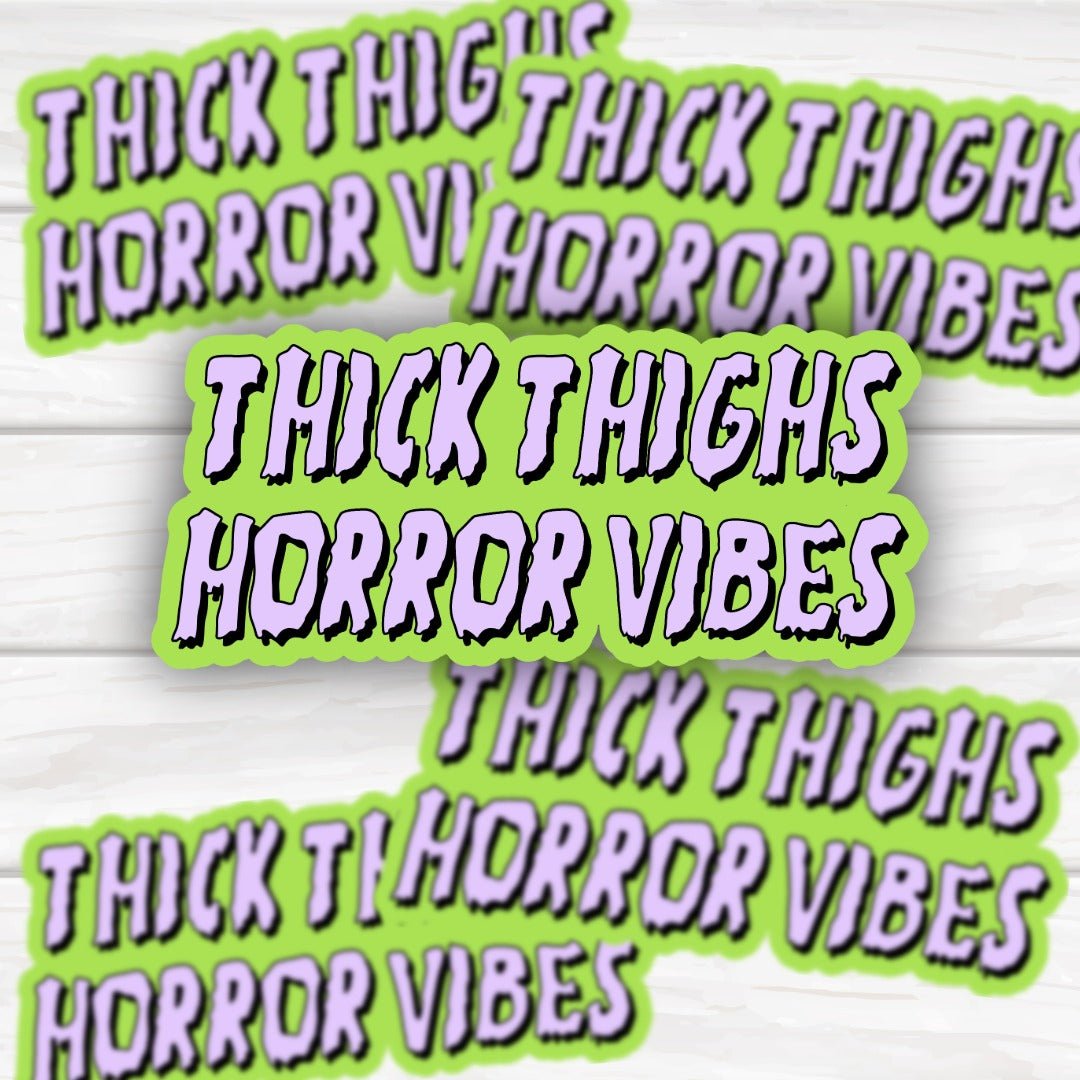 Thick Thighs Horror Vibes Sticker - HoneySkunk
