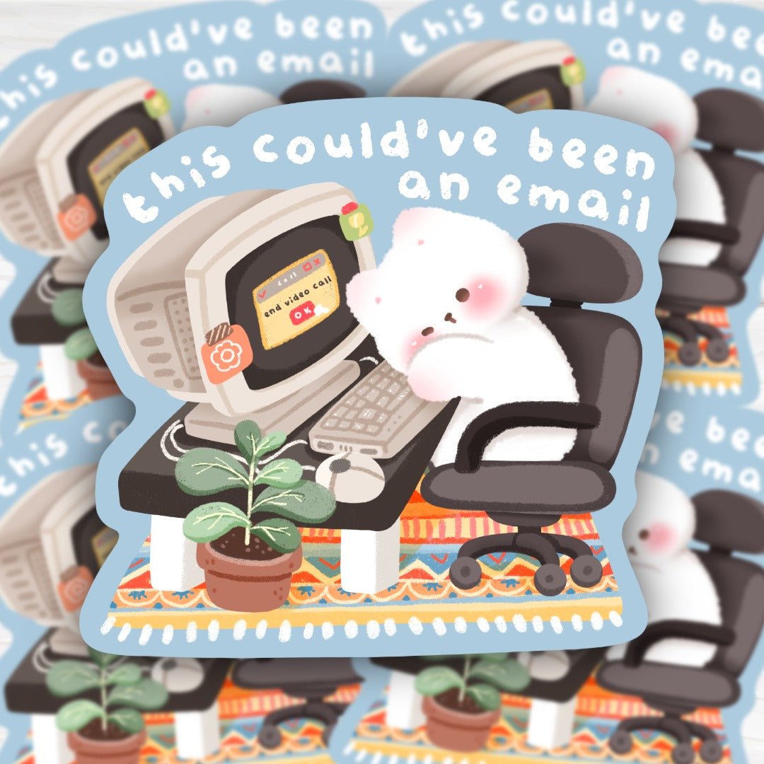 This Could've Been An Email Adorable Kawaii Sticker - HoneySkunk