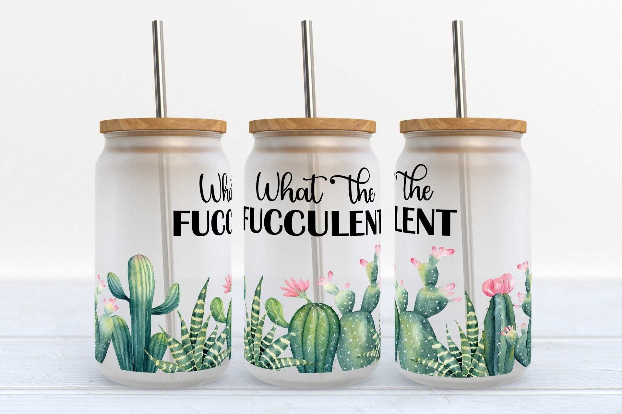What The Fucculent Succulent Libby 16oz glass beer can cup with straw and bamboo lid options